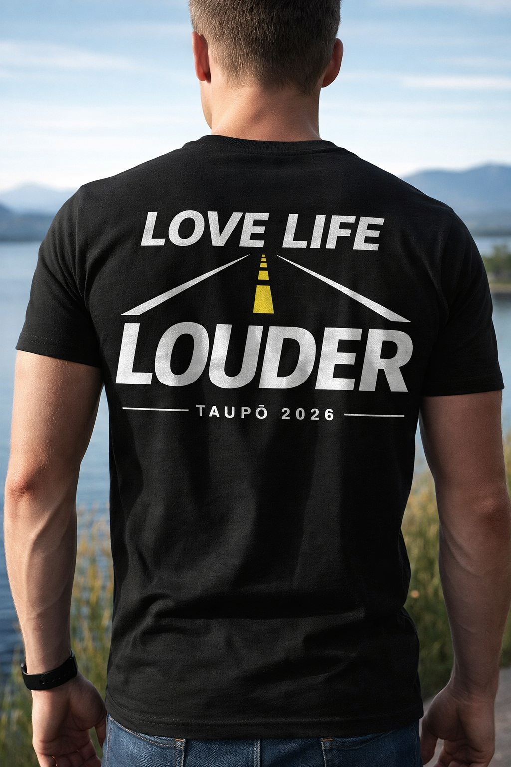 Love Life Louder T-Shirt – Taupō 2026 Edition